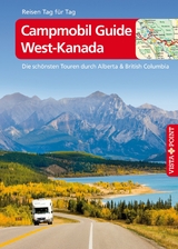 Campmobil Guide West-Kanada - VISTA POINT Reiseführer Reisen Tag für Tag - Trudy Mielke, Heike Wagner