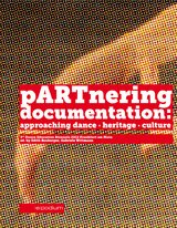 pARTnering documentation: approaching dance . heritage . culture - 
