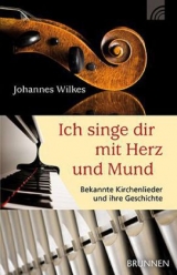 Ich singe dir mit Herz und Mund - Johannes Wilkes