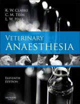 Veterinary Anaesthesia - Clarke, Kathy W.; Trim, Cynthia M.