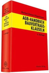 AGB-Handbuch Bauvertragsklauseln - Jochen Markus, Stefan Kaiser, Susanne Kapellmann