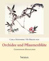 Orchidee und Pflaumenblüte - Hu Hsiang-fan, Carla Steenberg