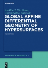 Global Affine Differential Geometry of Hypersurfaces -  An-Min Li,  Udo Simon,  Guosong Zhao,  Zejun Hu
