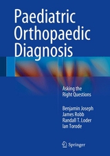 Paediatric Orthopaedic Diagnosis -  Benjamin Joseph,  Randall T Loder,  James Robb,  Ian Torode