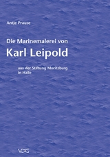Die Marinemalerei von Karl Leipold - Antje Prause