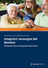 Integriert versorgen bei Demenz - Stefanie Richter, Olaf H. Waehnke, Ronald R. Zabel