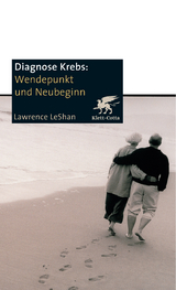 Diagnose Krebs. Wendepunkt und Neubeginn - LeShan, Lawrence