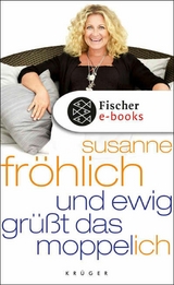 Und ewig grüßt das Moppel-Ich - Susanne Fröhlich