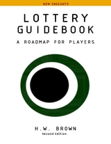 Lottery Guidebook: A Roadmap for Players, New Insights -  H.W. Brown