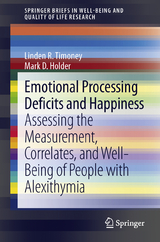 Emotional Processing Deficits and Happiness - Linden R. Timoney, Mark D. Holder