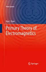 Primary Theory of Electromagnetics - Hyo J. Eom