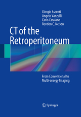 CT of the Retroperitoneum - Giorgio Ascenti, Angelo Vanzulli, Carlo Catalano, Rendon C. Nelson