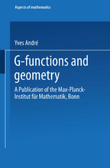 G-Functions and Geometry - Yves André