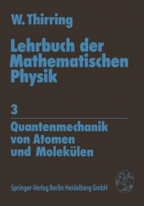 Lehrbuch der Mathematischen Physik / Quantenmechanik von Atomen und Molekülen - Walter Thirring