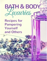 Bath and Body Luxuries : Recipes for Pampering Yourself and Others -  Franklin Ololade Franklin