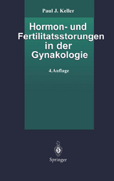 Hormon- und Fertilitätsstörungen in der Gynäkologie - Paul J. Keller