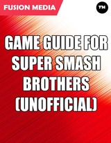 Game Guide for Super Smash Brothers (Unofficial) -  Media Fusion Media