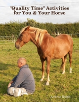 "Quality Time" Activities for You & Your Horse -  Andree Ralph