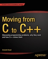 Moving from C to C++: Discussing Programming Problems, Why They Exist and How C++ Solves Them - Arunesh Goyal