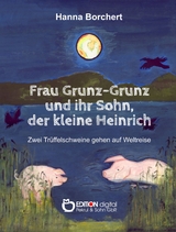 Frau Grunz-Grunz und ihr Sohn, der kleine Heinrich - Hanna Borchert