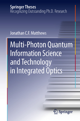 Multi-Photon Quantum Information Science and Technology in Integrated Optics - Jonathan C.F. Matthews