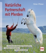 Natürliche Partnerschaft mit Pferden - Peter Pfister