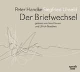 Peter Handke Siegfried Unseld. Briefwechsel - Peter Handke, Siegfried Unseld