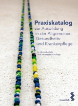 Praxiskatalog zur Ausbildung in der Allgemeinen Gesundheits- und Krankenpflege - Arbeitskreis der LehrerInnen der Gesundheits- und Krankenpflegeschulen Niederösterreichs