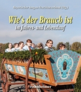 Wie's der Brauch ist im Jahres- und Lebenslauf