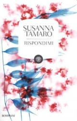 Rispondimi - Tamaro, Susanna