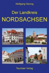 Der Landkreis Nordsachsen - Wolfgang Herzog