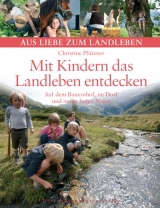 Mit Kindern das Landleben entdecken - Christine Pfützner