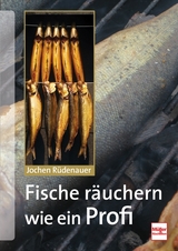 Fische räuchern wie ein Profi - Jochen Rüdenauer