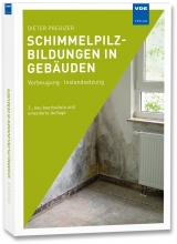 Schimmelpilzbildungen in Gebäuden - Pregizer, Dieter