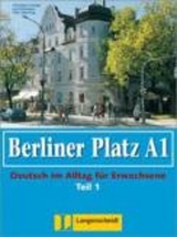 Berliner Platz A1 - Lehr- und Arbeitsbuch A1, Teil 1 mit Audio-CD zum Arbeitsbuchteil - 