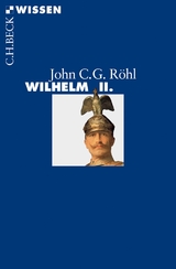 Wilhelm II. - Röhl, John C.G.