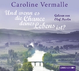 Und wenn es die Chance deines Lebens ist? - Caroline Vermalle