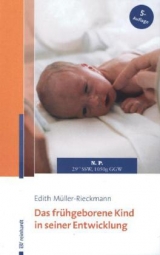 Das frühgeborene Kind in seiner Entwicklung - Müller-Rieckmann, Edith