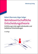 Betriebswirtschaftliche Entscheidungstheorie - Obermaier, Robert; Saliger, Edgar