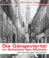 Die Gängeviertel im Schatten des Michels - Geerd Dahms, Dieter Rednak