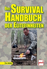 Das Survival-Handbuch der Eliteeinheiten - Chris McNab