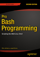 Pro Bash Programming, Second Edition -  Chris Johnson,  Jayant Varma