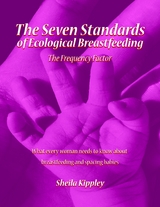 Seven Standards of Ecological Breastfeeding: The Frequency Factor -  Kippley Sheila Kippley
