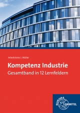 Kompetenz Industrie - Felsch, Stefan; Frühbauer, Raimund; Krohn, Johannes; Kurtenbach, Stefan; Müller, Jürgen; Rupp, Martin