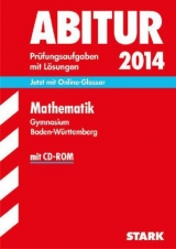 Abitur-Prüfungsaufgaben Gymnasium Baden-Württemberg. Mit Lösungen / Mathematik mit CD-ROM 2014 - Ordowski, Raimund