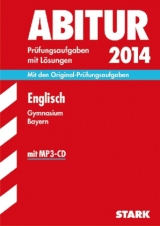 Abitur-Prüfungsaufgaben Gymnasium Bayern. Mit Lösungen / Englisch mit MP3-CD 2014 - Hannack, Dieter; Naumann, Jürgen; Neuerer, Christoph; Schmidt-Wellenburg, Johannes