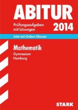 Abitur-Prüfungsaufgaben Gymnasium Hamburg / Mathematik 2014 - Leitz, Jürgen