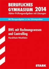 Berufskolleg Nordrhein-Westfalen / BWL mit Rechnungswesen und Controlling 2014 - Lucas, Lambert; Ibers, Tobias; Eichholz, Marianne; Lütgemeier, Andrea