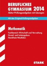 Berufskolleg Nordrhein-Westfalen / Mathematik Grund- und Leistungskurs 2014 - Höing, Andreas; Schulte Huxel, Hubertus