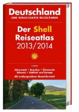 Der Shell Reiseatlas Deutschland, benachbarte Reiseländer 2013/2014 1:300 000